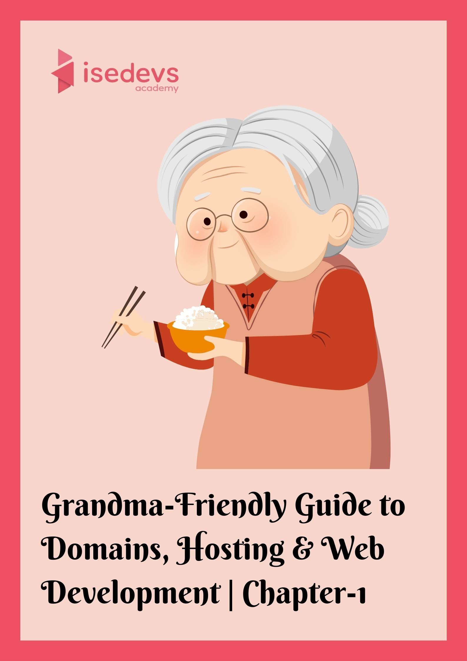 Grandma-Friendly Guide to Domains, Hosting & Web Development by ISEDevs Innovation Poster